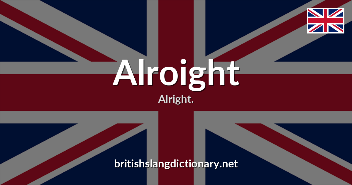 Alroight