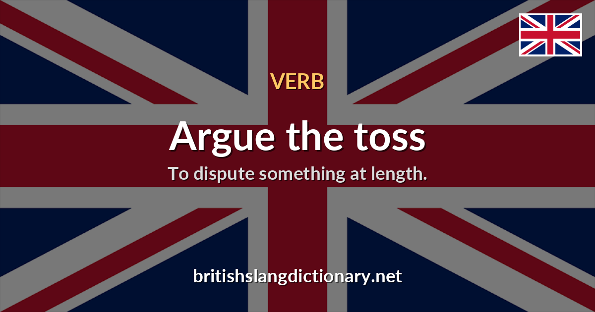 Argue the toss