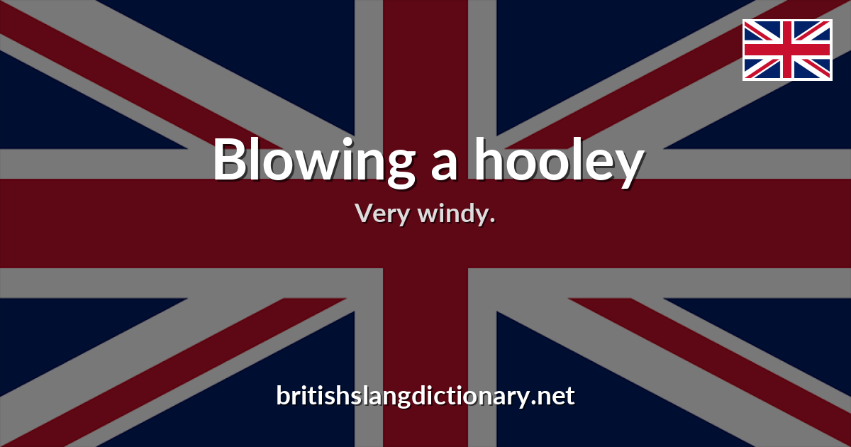 Blowing a hooley