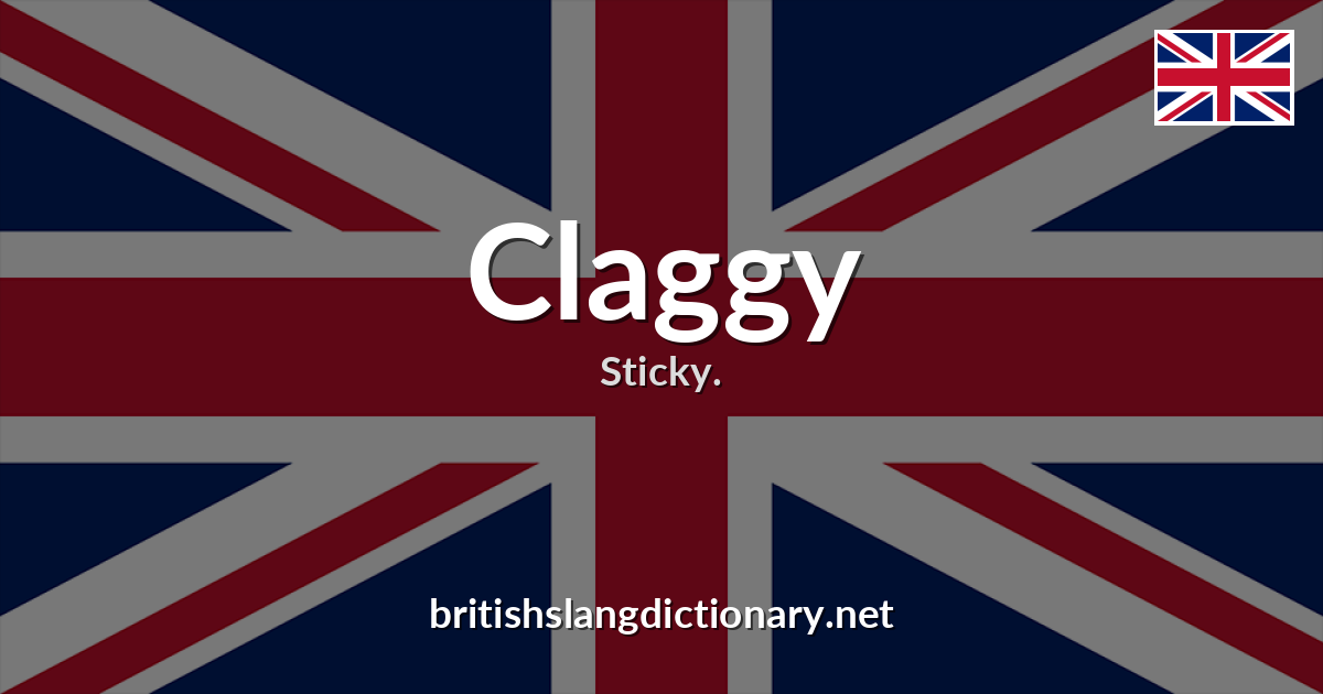 Claggy