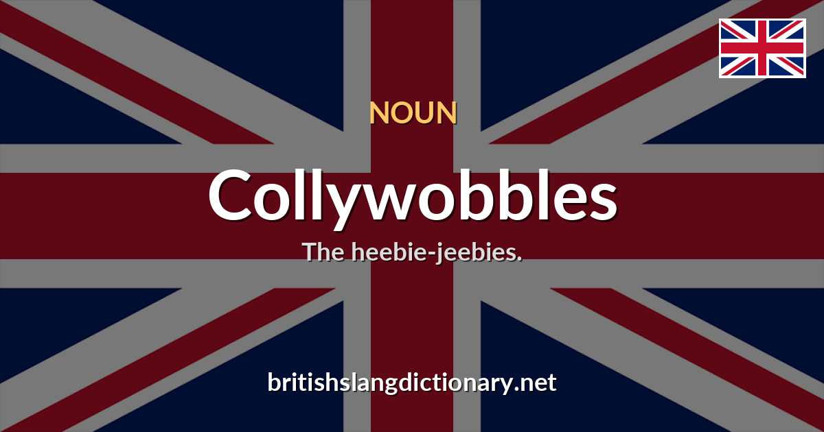 Collywobbles