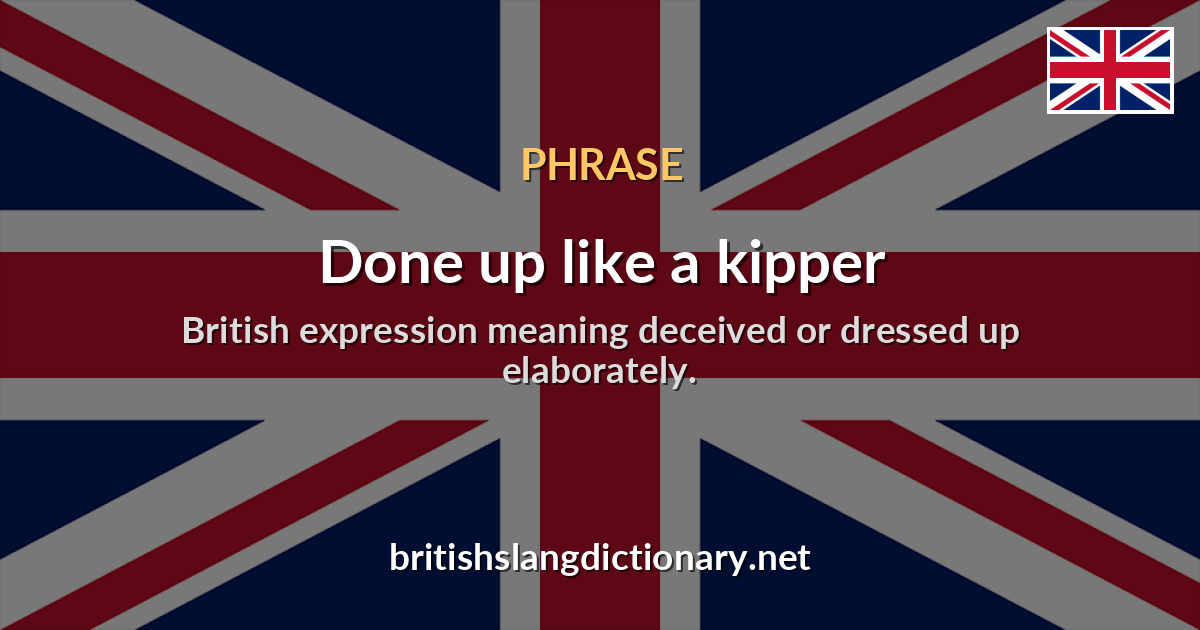 Done up like a kipper