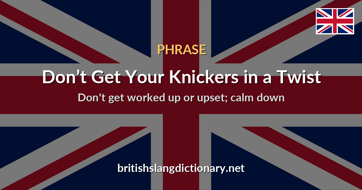 Don’t Get Your Knickers in a Twist