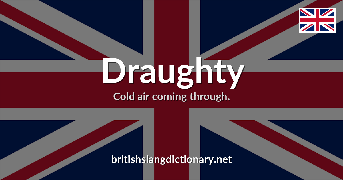 Draughty