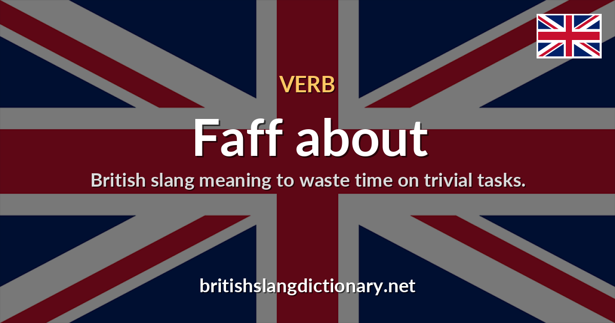 Faff about