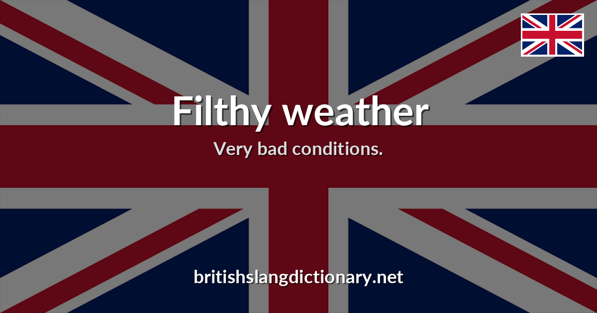 Filthy weather