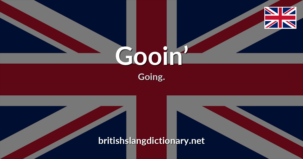 Gooin’