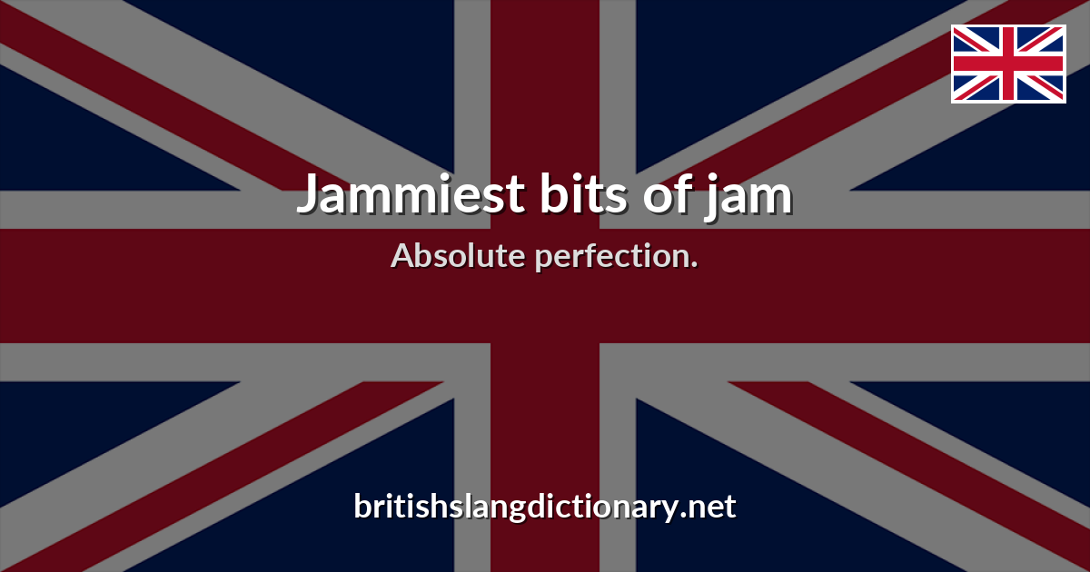 Jammiest bits of jam