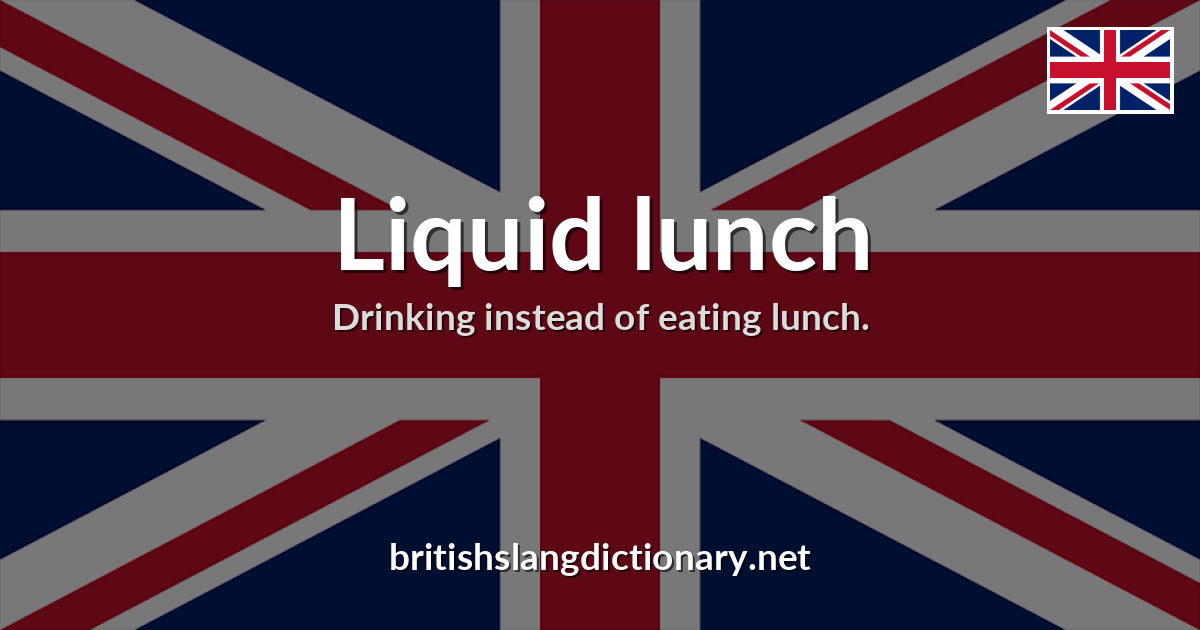 Liquid lunch
