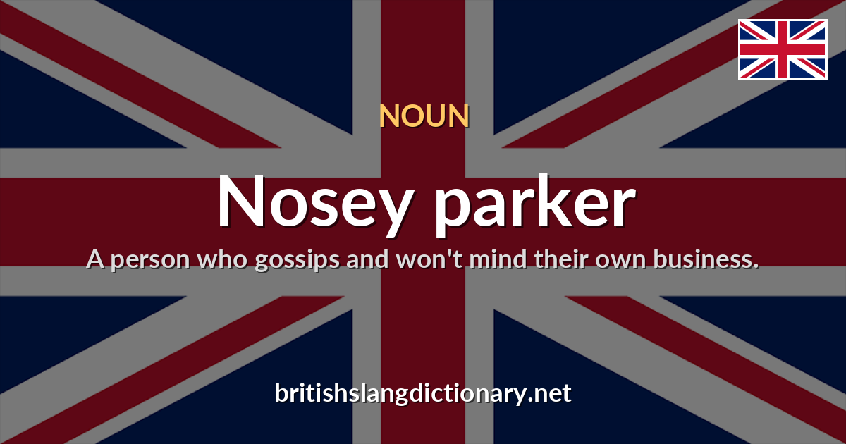 Nosey parker