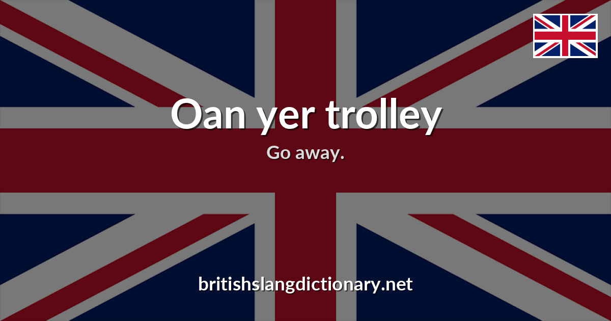 Oan yer trolley