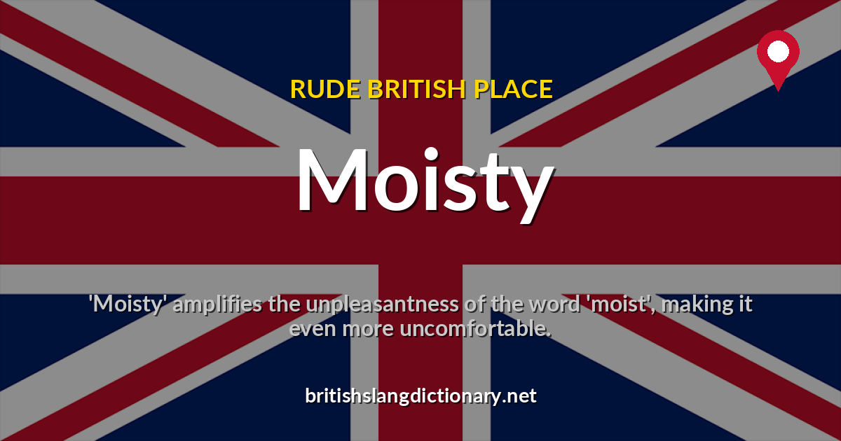 Moisty