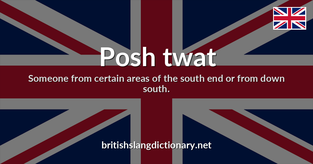 Posh twat