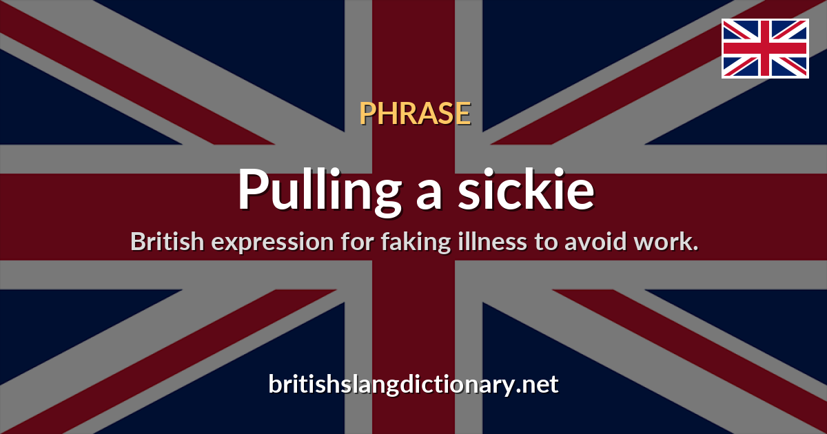 Pulling a sickie