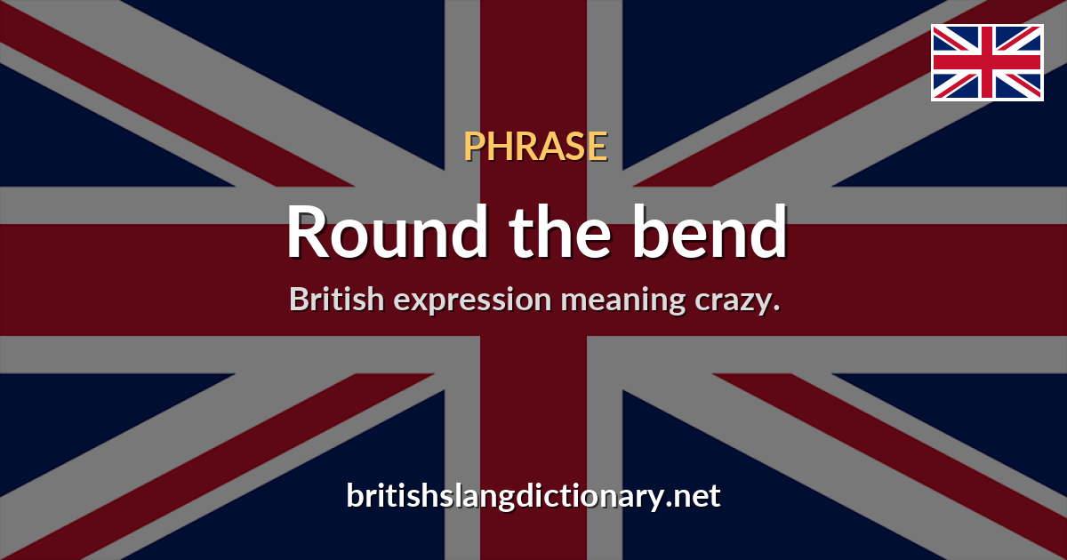 Round the bend