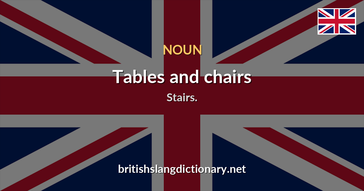 Tables and chairs