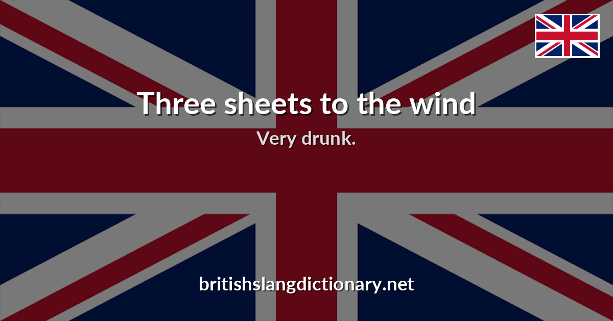 Three sheets to the wind