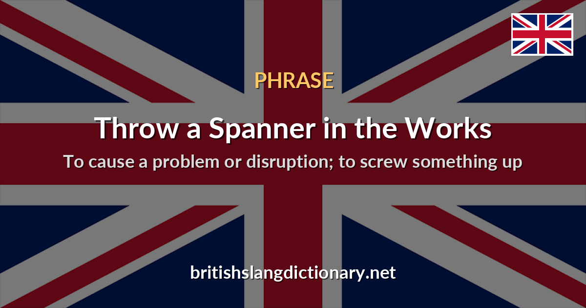 Throw a Spanner in the Works