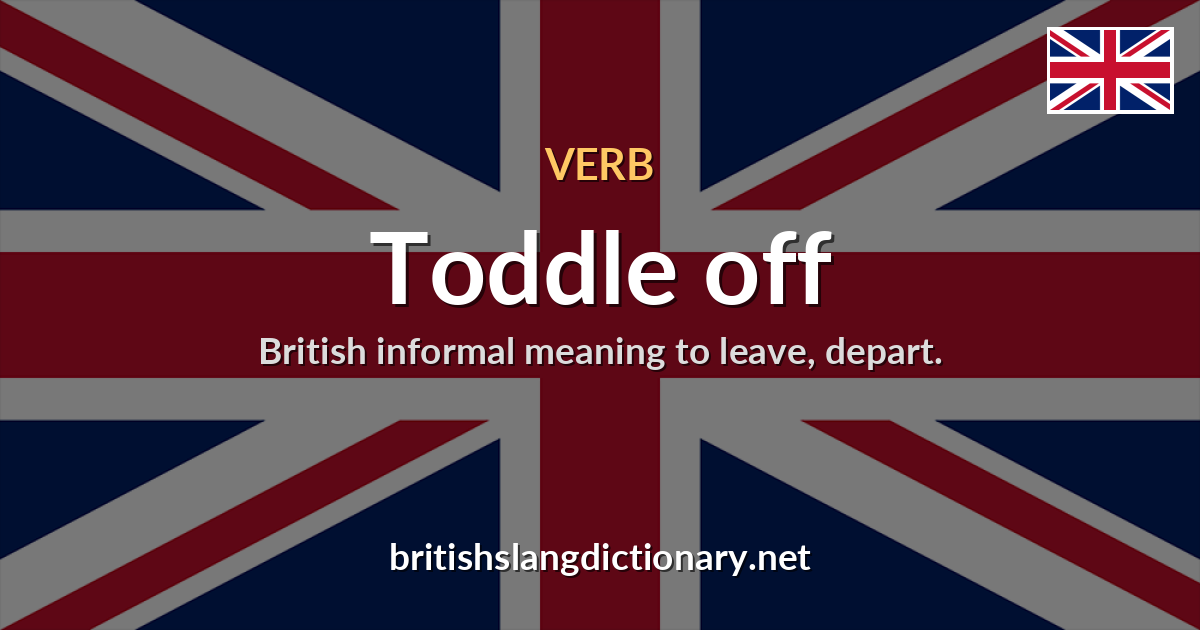 Toddle off