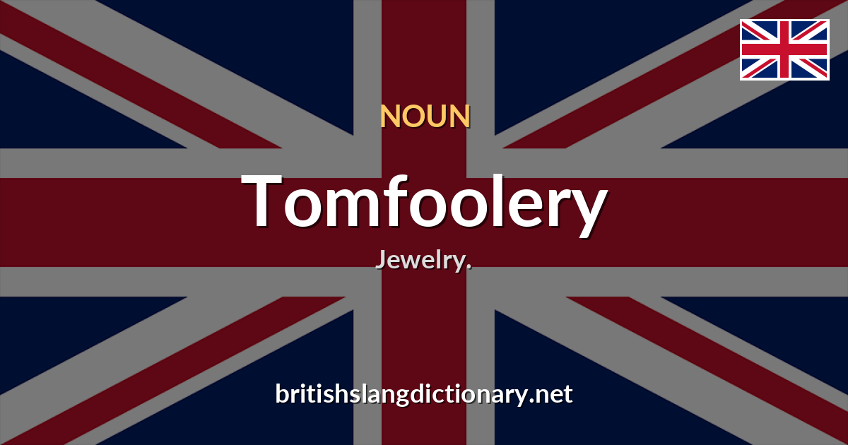 Tomfoolery