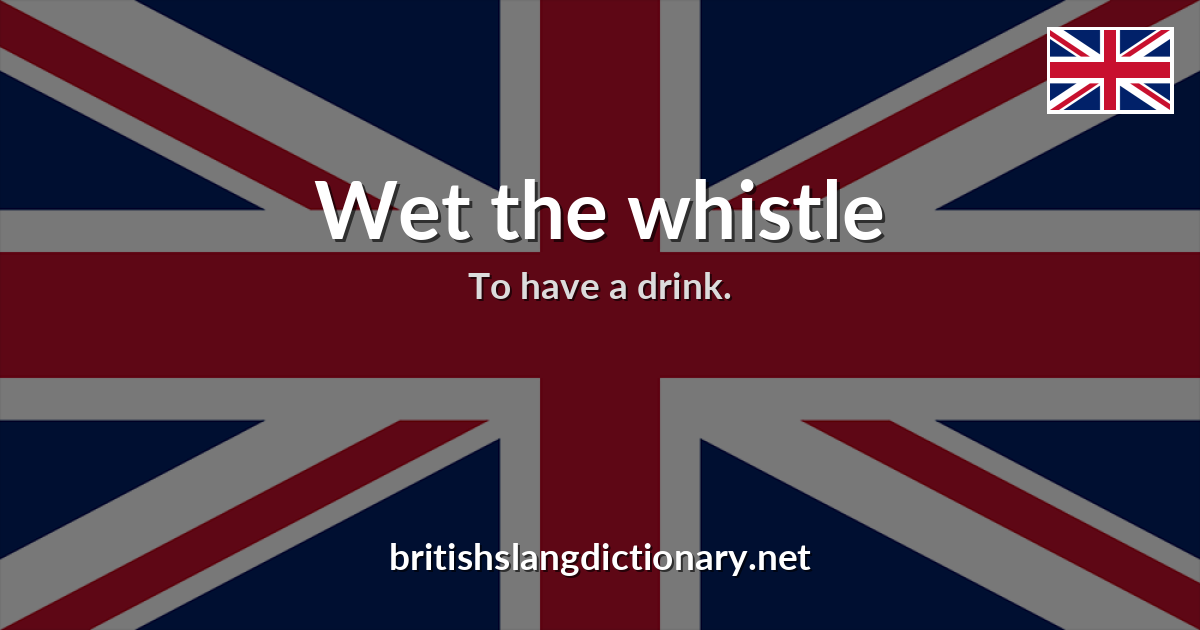 Wet the whistle