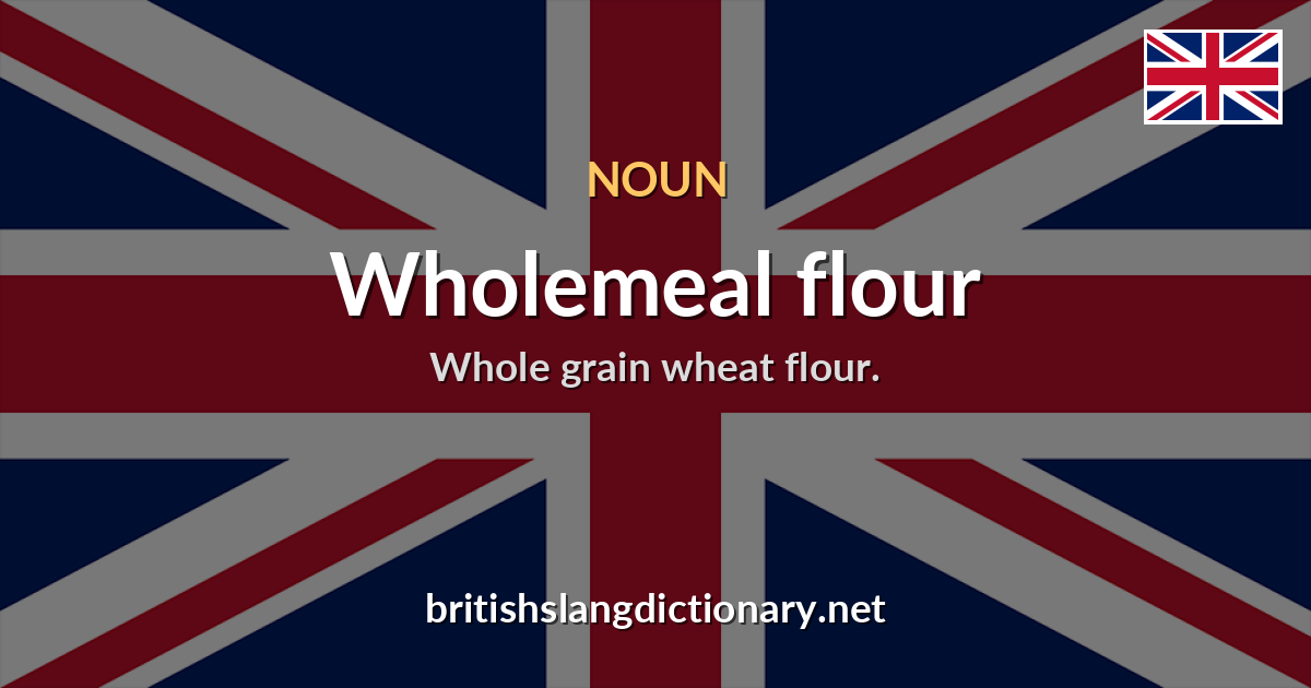 Wholemeal flour
